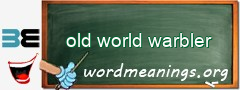 WordMeaning blackboard for old world warbler